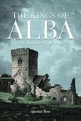 E-Book (epub) The Kings of Alba von Alasdair Ross