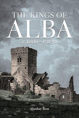 E-Book (epub) The Kings of Alba von Alasdair Ross