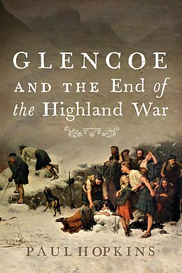 E-Book (epub) Glencoe and the End of the Highland War von Paul Hopkins