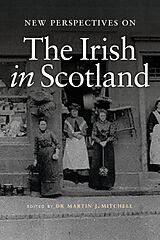 eBook (epub) New perspectives on the Irish in Scotland de 