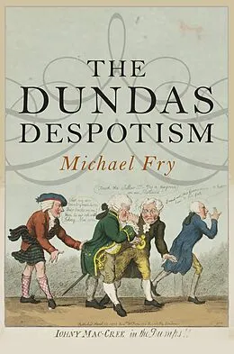 E-Book (epub) Dundas Despotism von Michael Fry