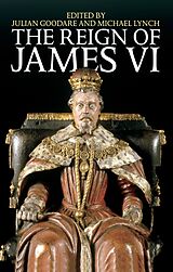 eBook (epub) The Reign of James VI de Julian Goodare, Michael Lynch