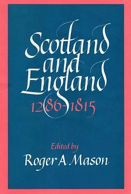 E-Book (epub) Scotland and England 1286-1815 von Roger A. Mason
