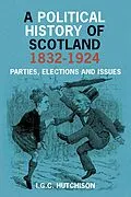 E-Book (epub) A Political History of Scotland 1832-1924 von Iain G. C. Hutchison