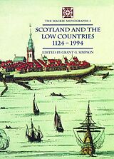 E-Book (epub) Scotland and the Low Countries 1124-1994 von Grant G. Simpson