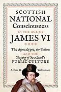 E-Book (epub) Scottish National Consciousness in the Age of James VI von Arthur Williamson