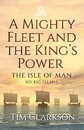 E-Book (epub) A Mighty Fleet and King's Power von Tim Clarkson