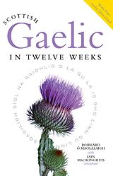 eBook (epub) Scottish Gaelic in Twelve Weeks de Roibeard Ó Maolalaigh, Iain Macaonghuis