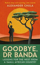 eBook (epub) Goodbye, Dr Banda de Alexander Chula