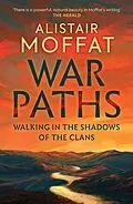 E-Book (epub) War Paths von Alistair Moffat