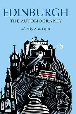 E-Book (epub) Edinburgh: The Autobiography von Alan Taylor