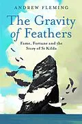 E-Book (epub) The Gravity of Feathers von Andrew Fleming