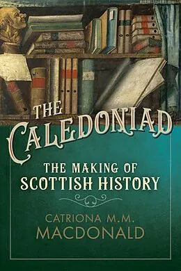 E-Book (epub) The Caledoniad von Catriona M.M. MacDonald