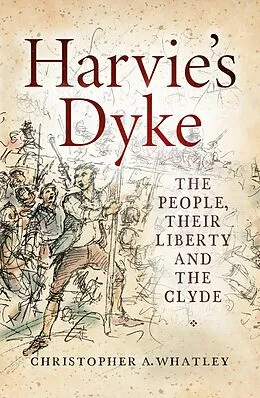 E-Book (epub) Harvie's Dyke von Christopher A. Whatley