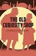 Kartonierter Einband The Old Curiosity Shop von Charles Dickens