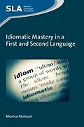 E-Book (pdf) Idiomatic Mastery in a First and Second Language von Monica Karlsson