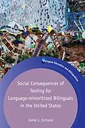 E-Book (epub) Social Consequences of Testing for Language-minoritized Bilinguals in the United States von Jamie L. Schissel