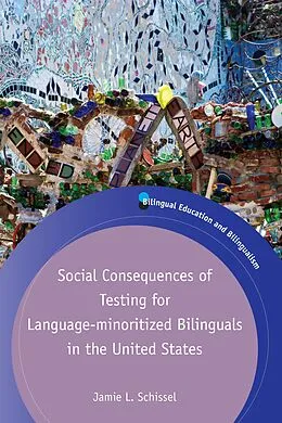 E-Book (epub) Social Consequences of Testing for Language-minoritized Bilinguals in the United States von Jamie L. Schissel