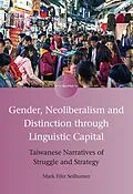 E-Book (pdf) Gender, Neoliberalism and Distinction through Linguistic Capital von Mark Fifer Seilhamer