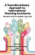 Fester Einband A Transdisciplinary Approach to International Teaching Assistants von 