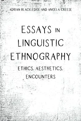 E-Book (epub) Essays in Linguistic Ethnography von Adrian Blackledge, Angela Creese