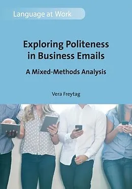 E-Book (pdf) Exploring Politeness in Business Emails von Vera Freytag