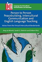 eBook (epub) Person to Person Peacebuilding, Intercultural Communication and English Language Teaching de Amy Jo Minett, Sarah E. Dietrich, Didem Ekici