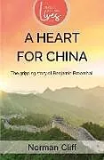 Kartonierter Einband (Kt) A Heart for China von Norman Cliff