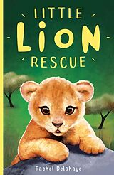eBook (epub) Little Lion Rescue de Rachel Delahaye