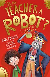 eBook (epub) Is My Teacher A Robot? de Dave Cousins