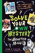 Couverture cartonnée Solve Your Own Mystery: The Monster Maker de Gareth P. Jones