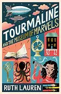 E-Book (epub) Tourmaline and the Museum of Marvels von Ruth Lauren