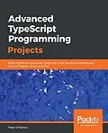 E-Book (epub) Advanced TypeScript Programming Projects von O'Hanlon Peter O'Hanlon