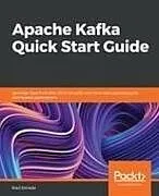 E-Book (epub) Apache Kafka Quick Start Guide von Raul Estrada