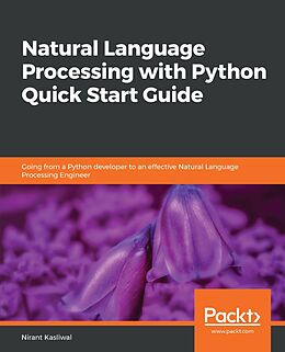E-Book (epub) Natural Language Processing with Python Quick Start Guide von Nirant Kasliwal