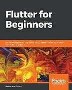 Couverture cartonnée Flutter for Beginners de Alessandro Biessek