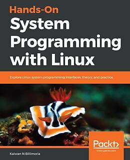 E-Book (epub) Hands-On System Programming with Linux von Kaiwan N Billimoria