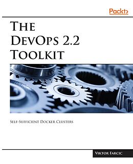 E-Book (epub) DevOps 2.2 Toolkit von Farcic Viktor Farcic