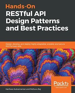 E-Book (epub) Hands-On RESTful API Design Patterns and Best Practices von Harihara Subramanian, Pethuru Raj