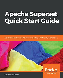 E-Book (epub) Apache Superset Quick Start Guide von Shashank Shekhar