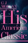 E-Book (epub) His American Classic (Part 1) von G J Morgan