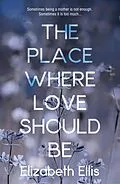 E-Book (epub) Place Where Love Should Be von Elizabeth Ellis