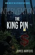 E-Book (epub) Intervention: The King Pin von James Hanford