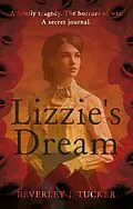 E-Book (epub) Lizzie's Dream von Beverley J. Tucker