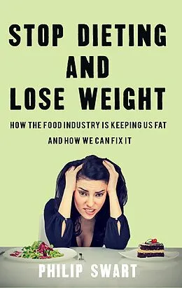 E-Book (epub) Stop Dieting and Lose Weight von Philip Swart