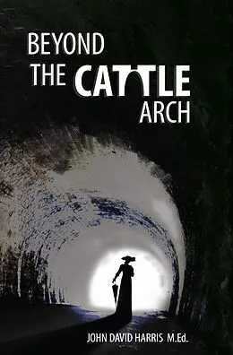 E-Book (epub) Beyond the Cattle Arch von John David Harris M. Ed