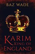 E-Book (epub) Karim, King of England von Baz Wade