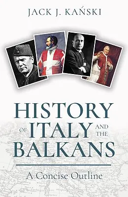 E-Book (epub) History of Italy and the Balkans von Jack J. Kanski
