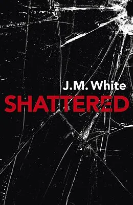 E-Book (epub) Shattered von J. M. White