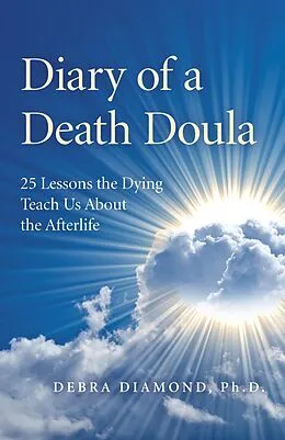 E-Book (epub) Diary of a Death Doula von Debra Diamond Ph. D.